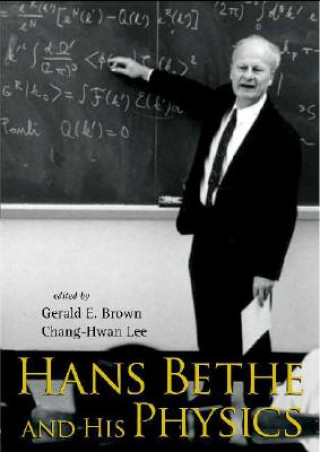 Kniha Hans Bethe and His Physics Gerald E. Brown