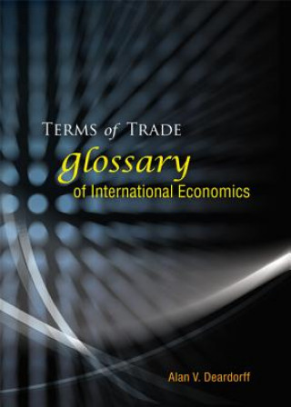 Könyv Terms Of Trade: Glossary Of International Economics Alan V. Deardorff