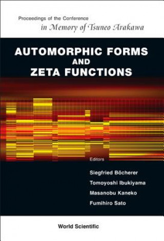 Книга Automorphic Forms And Zeta Functions - Proceedings Of The Conference In Memory Of Tsuneo Arakawa Sato Fumihiro