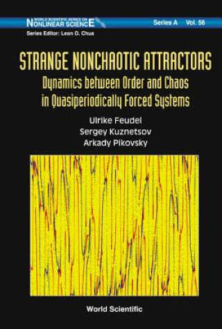 Kniha Strange Nonchaotic Attractors: Dynamics Between Order And Chaos In Quasiperiodically Forced Systems Arkady Pikovsky