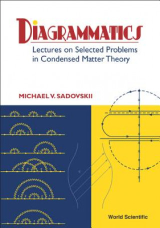 Kniha Diagrammatics: Lectures On Selected Problems In Condensed Matter Theory Michael V. Sadovskii