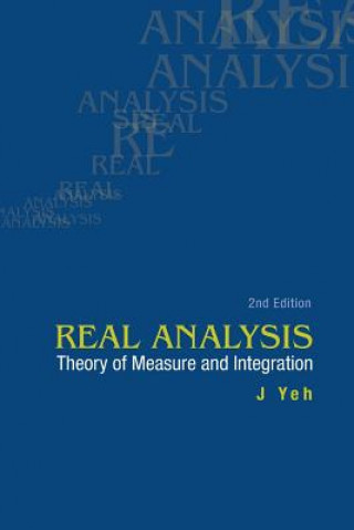 Kniha Real Analysis: Theory Of Measure And Integration (2nd Edition) J. Yeh