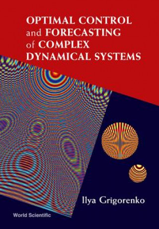 Knjiga Optimal Control And Forecasting Of Complex Dynamical Systems Grigorenko