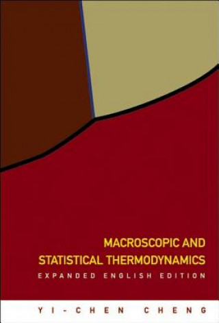 Carte Macroscopic And Statistical Thermodynamics: Expanded English Edition Yi-Chen Cheng