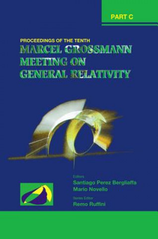 Carte Tenth Marcel Grossmann Meeting, The: On Recent Developments In Theoretical And Experimental General Relativity, Gravitation And Relativistic Field The Novello Mario