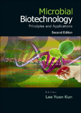 Carte Microbial Biotechnology: Principles And Applications (2nd Edition) Yuan-Kun Lee