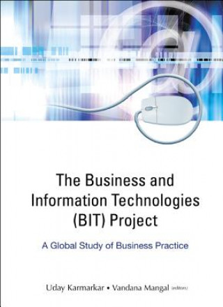 Książka Business And Information Technologies (Bit) Project, The: A Global Study Of Business Practice Uday Karmarkar