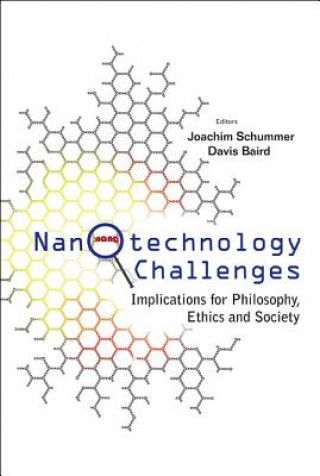 Könyv Nanotechnology Challenges: Implications For Philosophy, Ethics And Society Schummer Joachim
