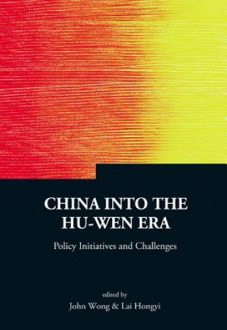 Buch China Into The Hu-wen Era: Policy Initiatives And Challenges Lai Hongyi