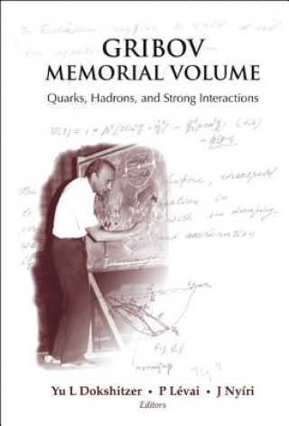 Carte Gribov Memorial Volume: Quarks, Hadrons And Strong Interactions - Proceedings Of The Memorial Workshop Devoted To The 75th Birthday Of V N Gribov Dokshitzer Yuri L