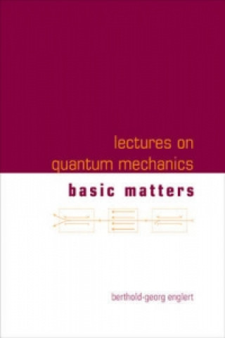 Carte Lectures On Quantum Mechanics (In 3 Companion Volumes) Berthold-Georg Englert