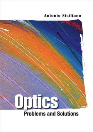 Könyv Optics: Problems And Solutions Antonio Siciliano