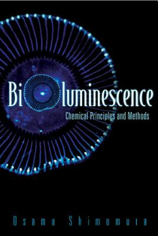 Könyv Bioluminescence: Chemical Principles And Methods Shimomura