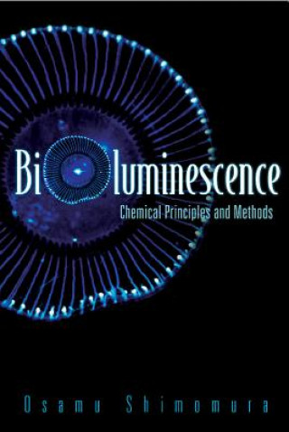 Kniha Bioluminescence: Chemical Principles And Methods Shimomura