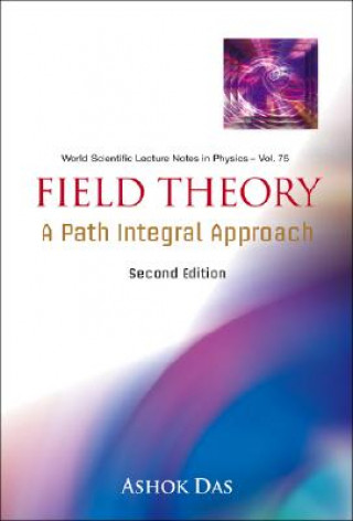 Knjiga Field Theory: A Path Integral Approach (2nd Edition) Ashok Das