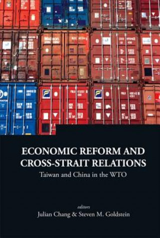 Kniha Economic Reform And Cross-strait Relations: Taiwan And China In The Wto Chang Julian