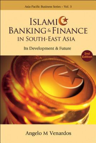 Kniha Islamic Banking And Finance In South-east Asia: Its Development And Future (2nd Edition) Angelo M. Venardos