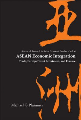 Kniha Asean Economic Integration: Trade, Foreign Direct Investment, And Finance Michael G. Plummer