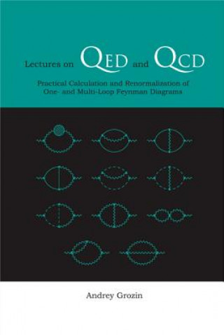 Carte Lectures On Qed And Qcd: Practical Calculation And Renormalization Of One- And Multi-loop Feynman Diagrams Andrey Grozin