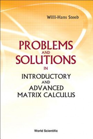 Книга Problems And Solutions In Introductory And Advanced Matrix Calculus Willi-Hans Steeb