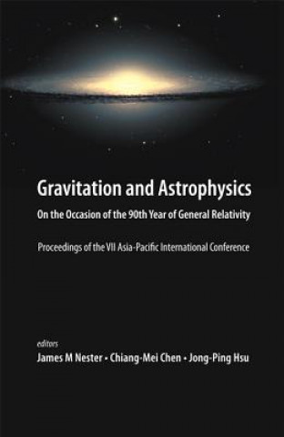 Kniha Gravitation And Astrophysics: On The Occasion Of The 90th Year Of General Relativity - Proceedings Of The Vii Asia-pacific International Conference Chen Chiang-mei