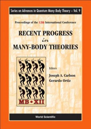 Kniha Recent Progress In Many-body Theories - Proceedings Of The 12th International Conference Carlson Joseph