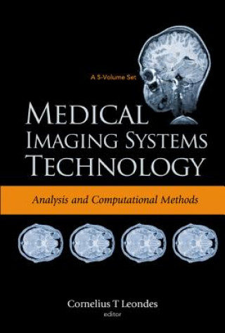 Könyv Medical Imaging Systems Technology - Volume 1: Analysis And Computational Methods Leondes Cornelius T