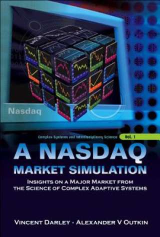 Książka Nasdaq Market Simulation, A: Insights On A Major Market From The Science Of Complex Adaptive Systems Vincent Darley