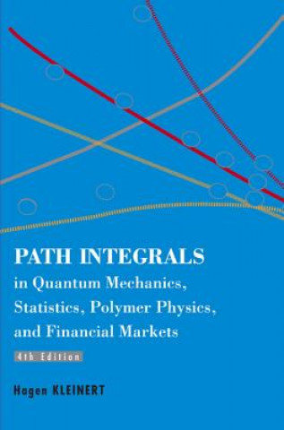 Könyv Path Integrals In Quantum Mechanics, Statistics, Polymer Physics, And Financial Markets (4th Edition) Hagen Kleinert