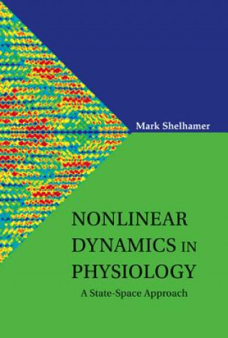 Kniha Nonlinear Dynamics In Physiology: A State-space Approach Mark Shelhamer