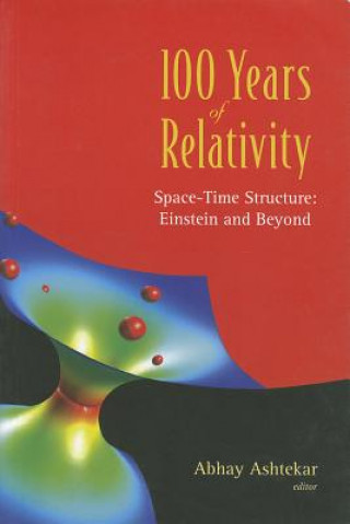 Carte 100 Years Of Relativity: Space-time Structure - Einstein And Beyond Ashtekar Abhay