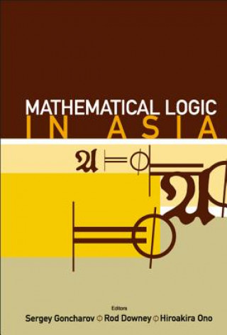 Könyv Mathematical Logic In Asia - Proceedings Of The 9th Asian Logic Conference Goncharov Sergei S