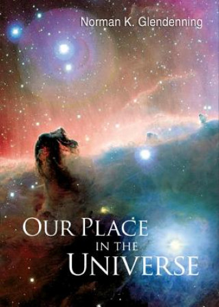 Carte Our Place In The Universe Norman K. Glendenning