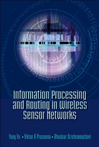 Książka Information Processing And Routing In Wireless Sensor Networks Yang Yu