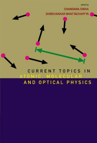 Könyv Current Topics In Atomic, Molecular And Optical Physics: Invited Lectures Of Tc-2005 Sinha Chandana