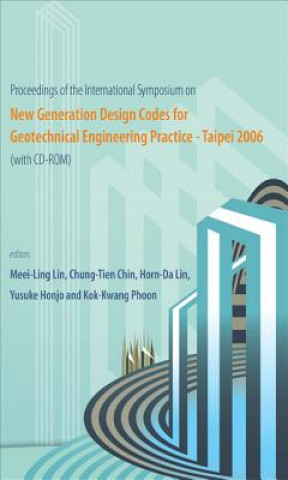 Book New Generation Design Codes For Geotechnical Engineering Practice - Taipei 2006 (With Cd-rom) - Proceedings Of The International Symposium Lin Meei-ling