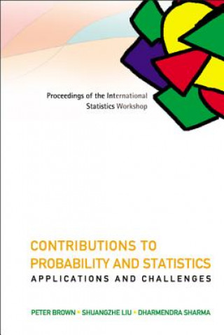 Kniha Contributions To Probability And Statistics: Applications And Challenges - Proceedings Of The International Statistics Workshop Brown Peter