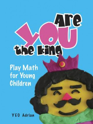 Könyv Are You The King, Or Are You The Joker?: Play Math For Young Children Y.E.O. Adrian