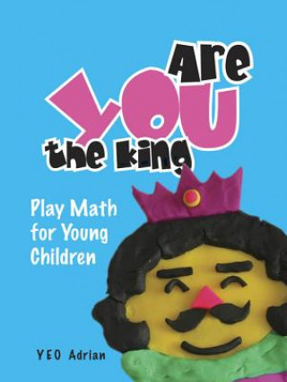 Kniha Are You The King, Or Are You The Joker?: Play Math For Young Children Y.E.O. Adrian