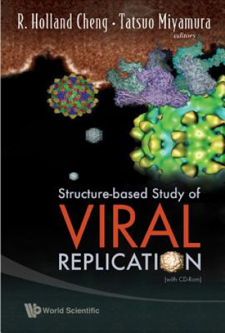 Kniha Structure-based Study Of Viral Replication (With Cd-rom) Cheng R Holland