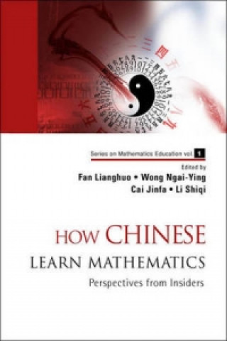 Carte How Chinese Learn Mathematics: Perspectives From Insiders Lianghuo Fan