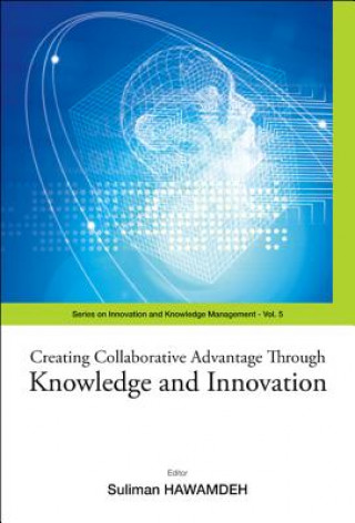 Kniha Creating Collaborative Advantage Through Knowledge And Innovation Hawamdeh Suliman