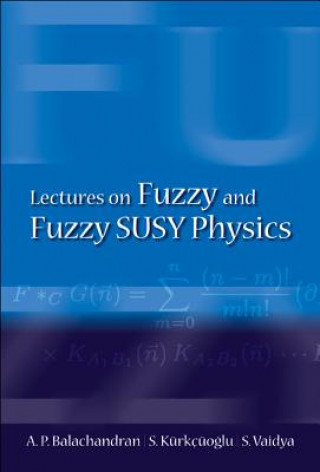 Kniha Lectures On Fuzzy And Fuzzy Susy Physics A.P. Balachandran