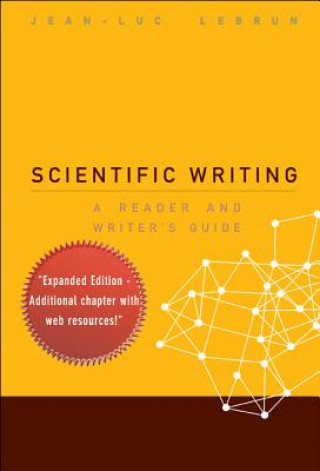 Könyv Scientific Writing: A Reader And Writer's Guide Jean-Luc Lebrun