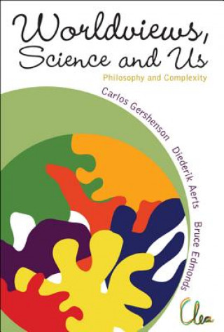 Book Worldviews, Science And Us: Philosophy And Complexity 