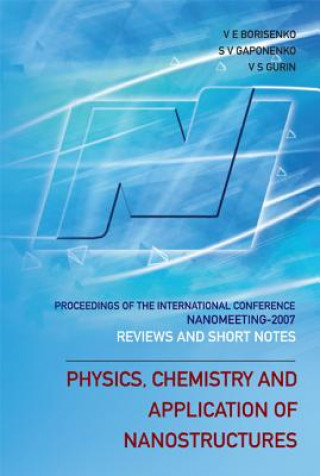Книга Physics, Chemistry And Application Of Nanostructures: Reviews And Short Notes To Nanomeeting 2007 - Proceedings Of The International Conference On Nan Gaponenko Sergei Vasil'evich