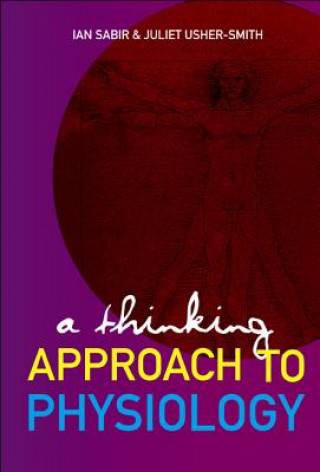 Книга Thinking Approach To Physiology, A Ian N. Sabir