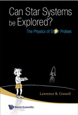 Kniha Can Star Systems Be Explored?: The Physics Of Star Probes Lawrence B. Crowell