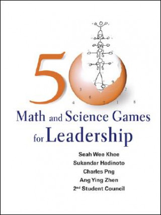 Könyv 50 Math And Science Games For Leadership Seah Wee Khee