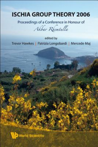 Kniha Ischia Group Theory 2006 - Proceedings Of A Conference In Honor Of Akbar Rhemtulla Hawkes Trevor